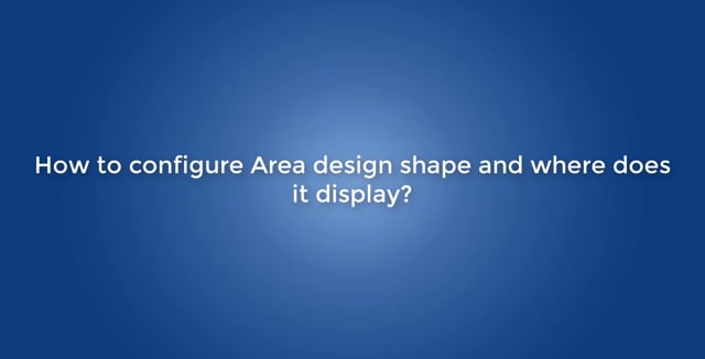 How to configure Area design shape and where does it display?