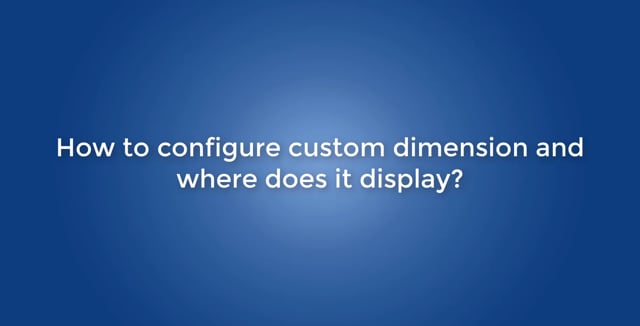 How to configure Custom dimension and where does it display?