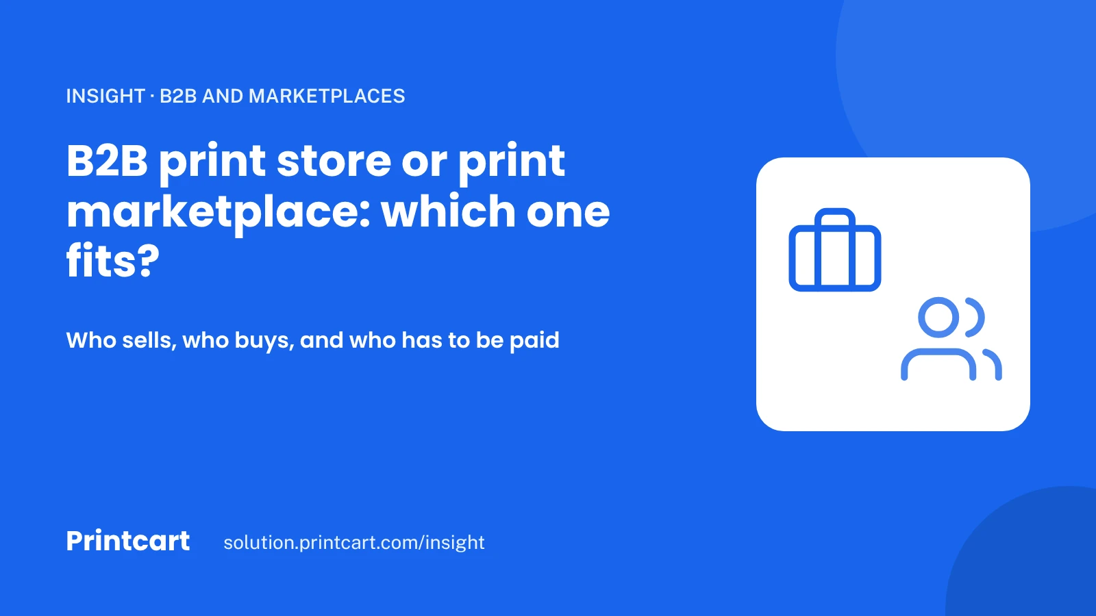 Cover: B2B print store or print marketplace, decided by who sells, who buys and who is paid