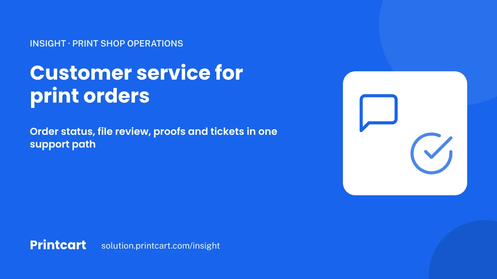 Cover: customer service for print orders, status, proofs and tickets, with a message and a check icon