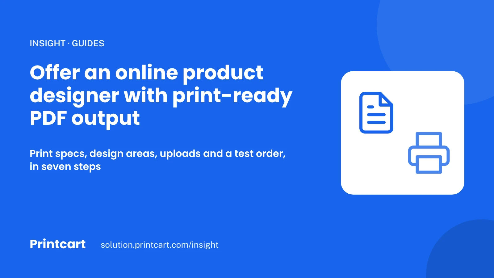 Cover: offer an online product designer with print-ready PDF output, from print specs to a test order