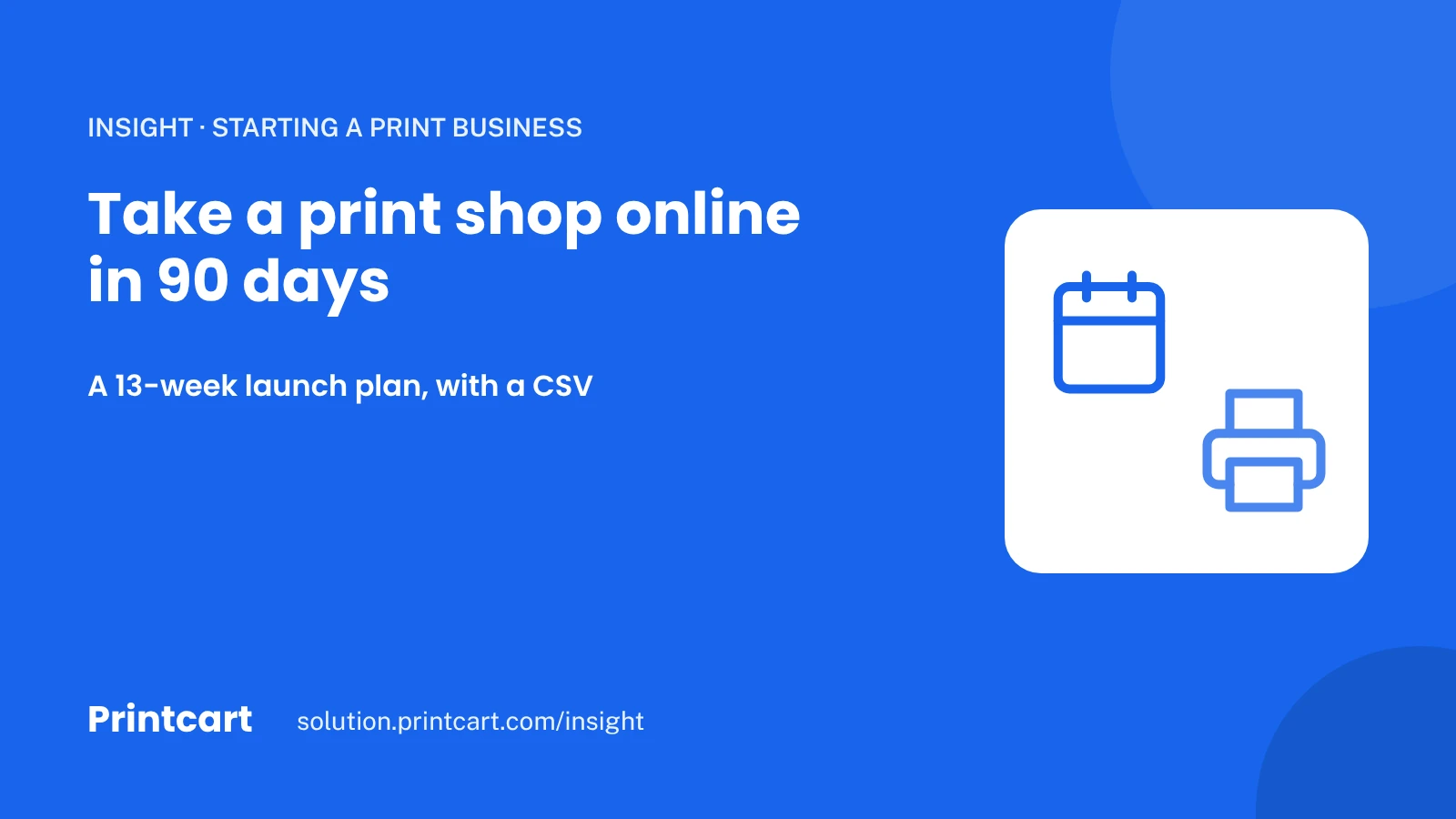 Cover: a 90-day launch plan to take a print shop online, week by week