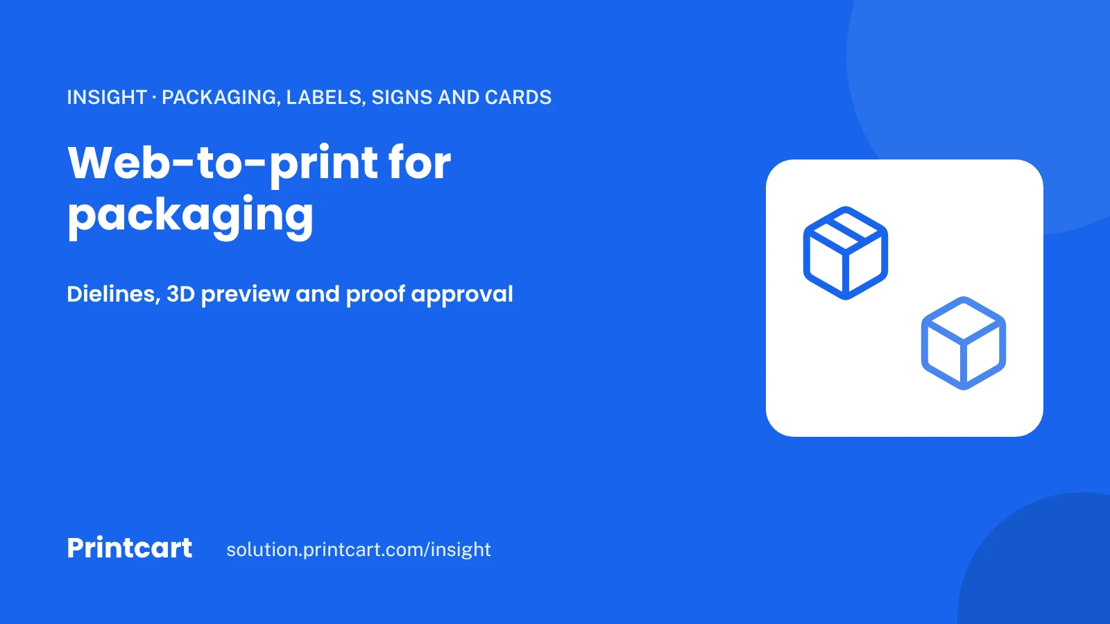 Cover: web-to-print for packaging, dielines, 3D preview and proof approval, with package and box icons